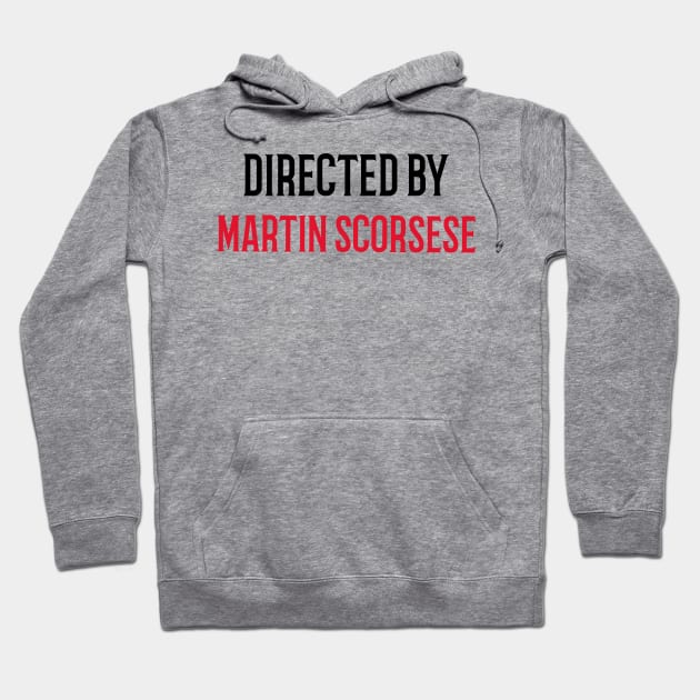 Directed By Martin Scorsese Hoodie by JC's Fitness Co.